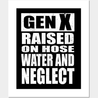 GEN X Raised on Hose Water and Neglect Posters and Art